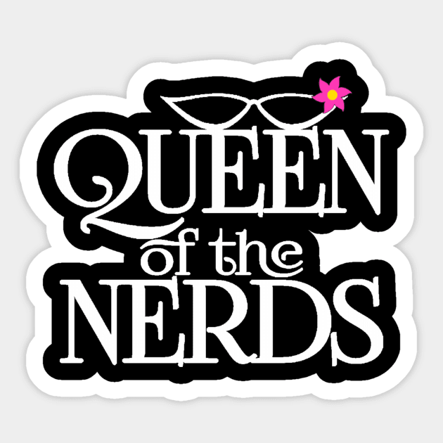 Queen Of the Nerds Nerdy Girl Sticker by StacysCellar